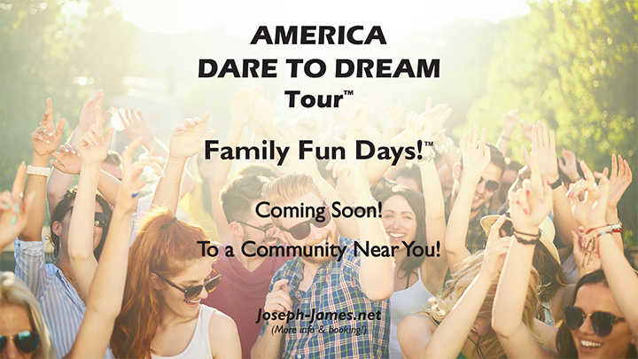 AMERICA DARE TO DREAM TOUR | Family Fun Days Events | Joseph James