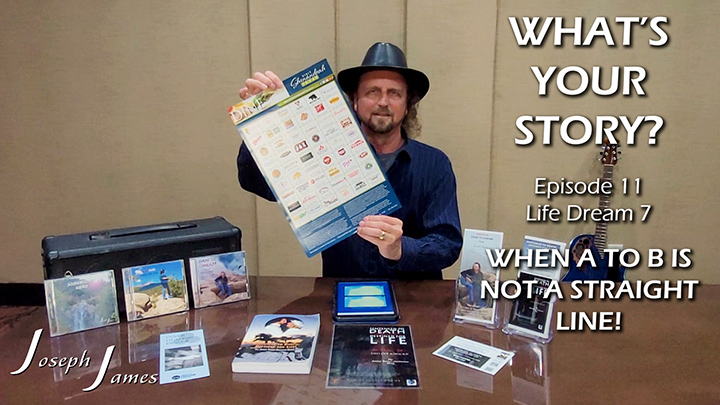 WHAT'S YOUR STORY? | Episode 11 | Life Dream 7 | WHEN A TO B IS NOT A STRAIGHT LINE | Joseph James
