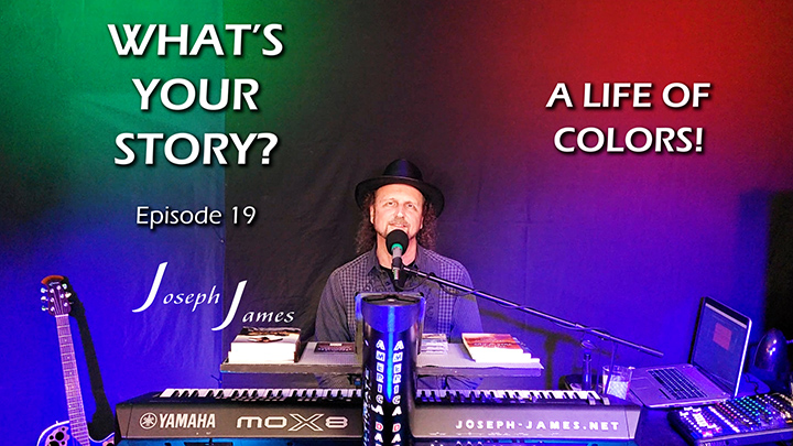 WHAT'S YOUR STORY? Podcast | Episode 19 | A LIFE OF COLORS | Joseph James